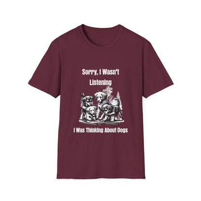 Sorry I Wasn't Listening I Was Thinking About Dogs T-Shirt