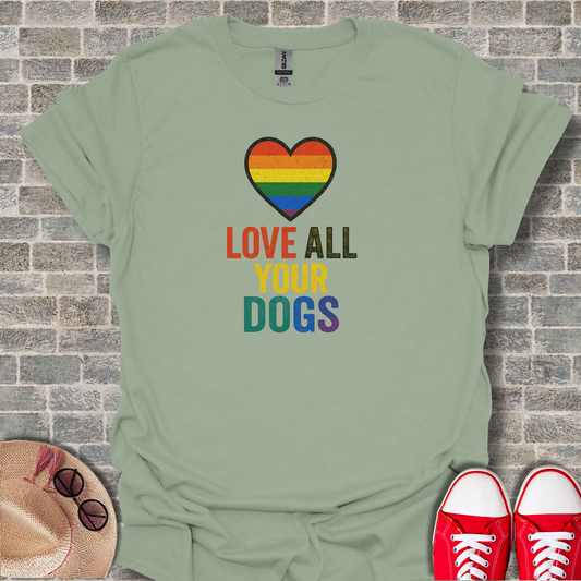 Love All Your Dogs T-Shirt — Rainbow Heart Dog Lover Tee