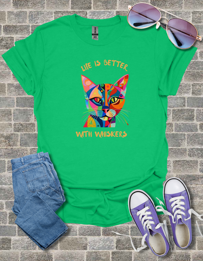 Life is Better with Whiskers T-Shirt