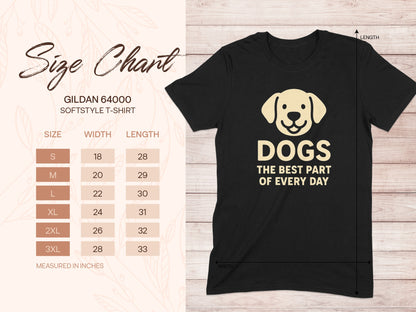 Gildan 64000 softstyle t-shirt size chart with "Dogs The Best Part of Every Day" graphic.