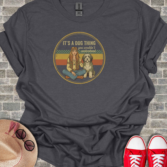 It's A Dog Thing You Wouldn't Understand T-Shirt
