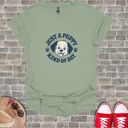 T-shirt with "Just a puppy kind of day" text and puppy illustration.