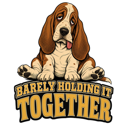 Basset hound with drooping eyes and tongue out, text says "barely holding it together".