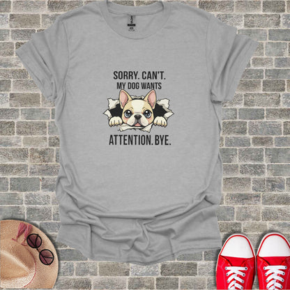 Sorry My Dog Wants Attention Bye French Bulldog product type
