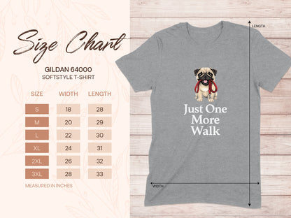 Just One More Walk Pug Dog T-shirt by Gildan 64000