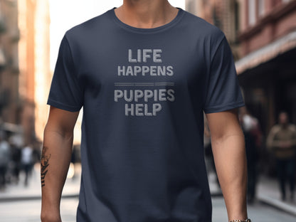 Dark blue t-shirt with text "LIFE HAPPENS PUPPIES HELP"