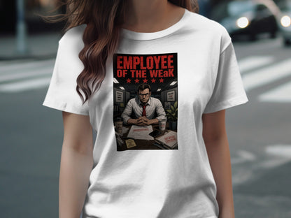 T-shirt graphic with "EMPLOYEE OF THE WEAK" text and review notices.