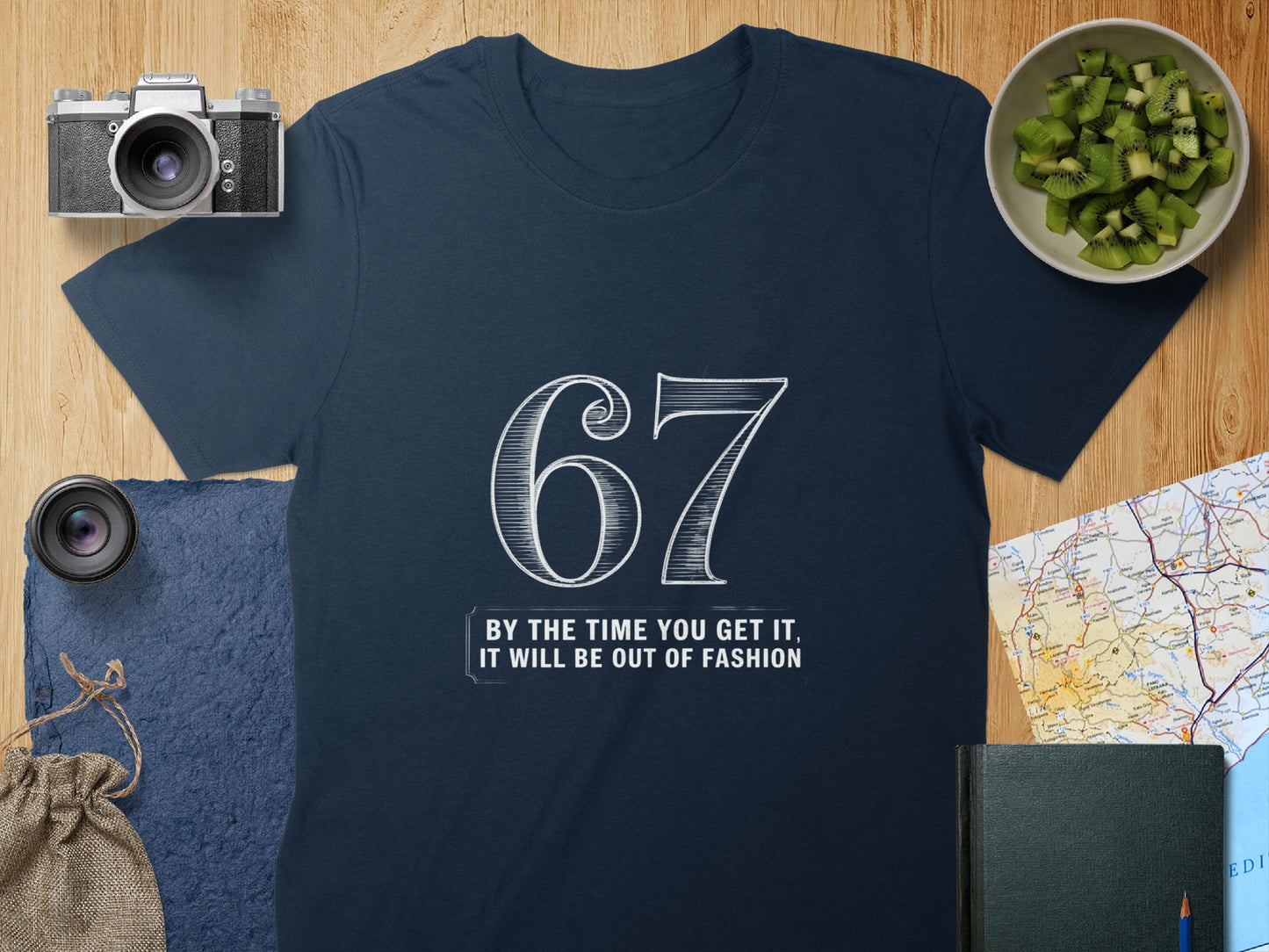 By the Time You Get It 67 Out of Fashion Shirt