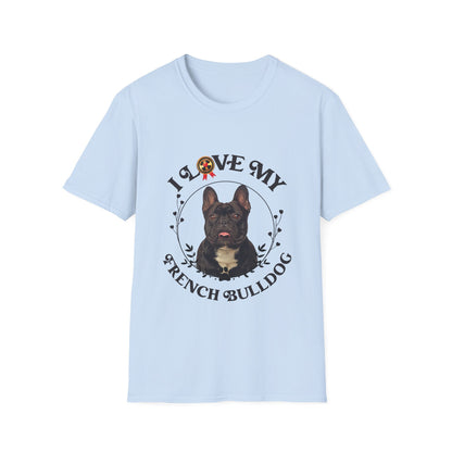 I Love My French Bulldog Unisex Softstyle T-Shirt