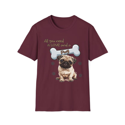 All You Need Is Love And A Pug Unisex Softstyle T-Shirt