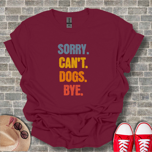 Sorry Can't Dogs Bye Unisex Softstyle T-Shirt