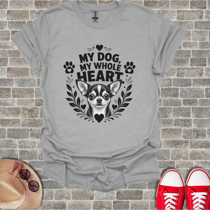 Chihuahua portrait with text "MY DOG, MY WHOLE HEART" on gray t-shirt.