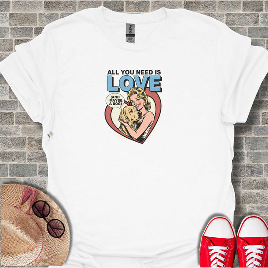 All You Need is Love and Maybe a Dog Heart T-shirt