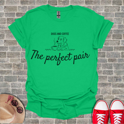 Dogs And Coffee The Perfect Pair T-Shirt