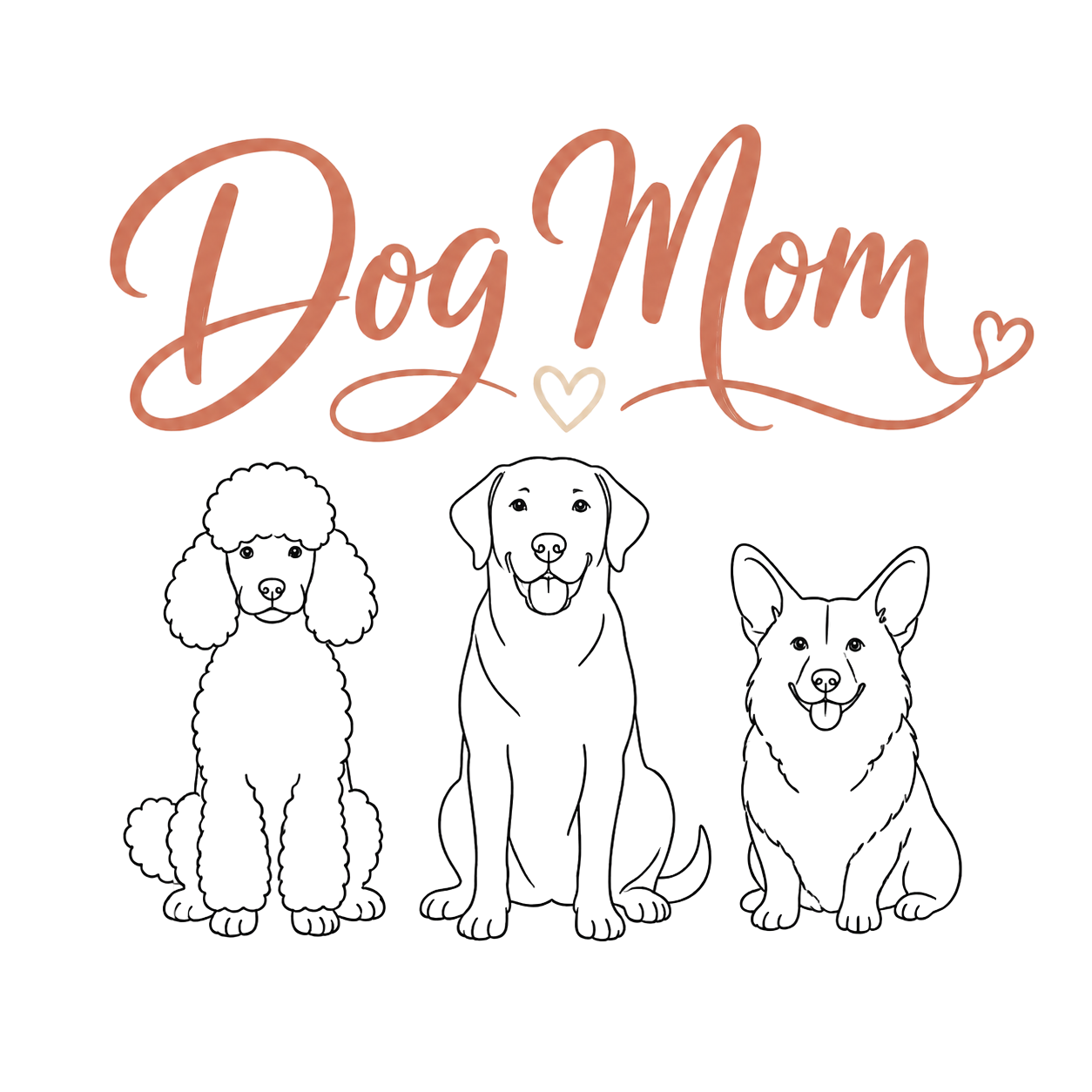"Dog Mom" text with a poodle, Labrador, and Corgi line drawing.