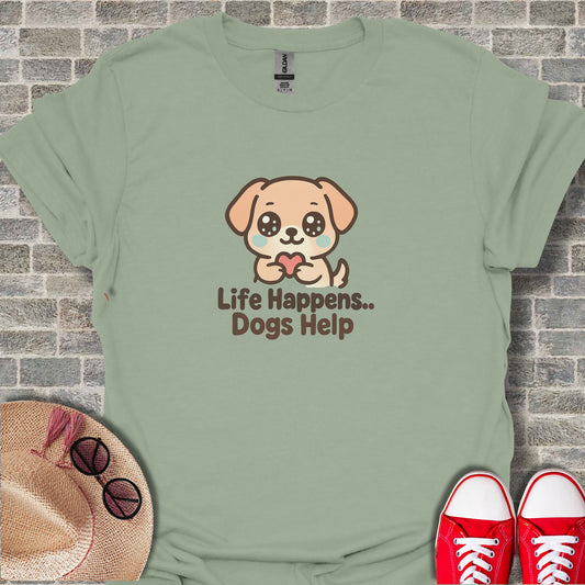 Life Happens Dogs Help Adorable Graphic Shirt