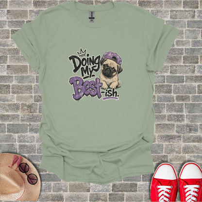 Light green t-shirt with "Doing My Best-ish" text and pug wearing a hat.