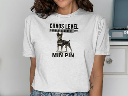 White t-shirt with "Chaos Level 100% Min Pin" and a Miniature Pinscher.