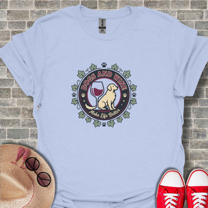 Dogs and Wine Make Life Better Graphic T-Shirt