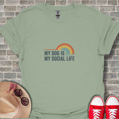 My Dog Is My Social Life Quote Shirt