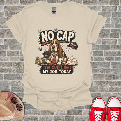 T-shirt with "NO CAP I'M QUITTING MY JOB TODAY" text and illustration.