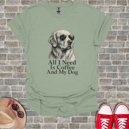 T-shirt with sketch of dog wearing sunglasses and text "All I Need Is Coffee And My Dog".