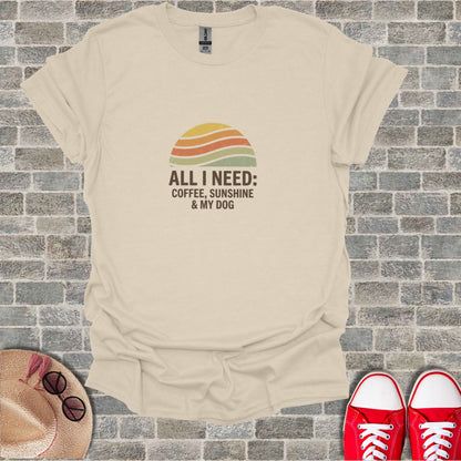 All I Need Coffee Sunshine & My Dog Sunset T-Shirt product type