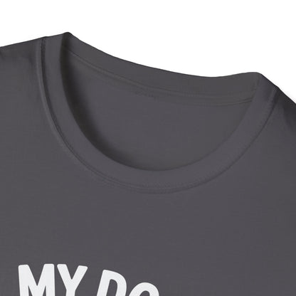 My Dog Thinks I'm Cool T-Shirt