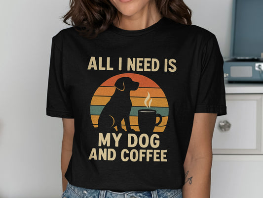 All I Need Is My Dog and Coffee T-shirt product type