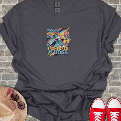 Today's Good Mood Is Sponsored By Dogs T-shirt