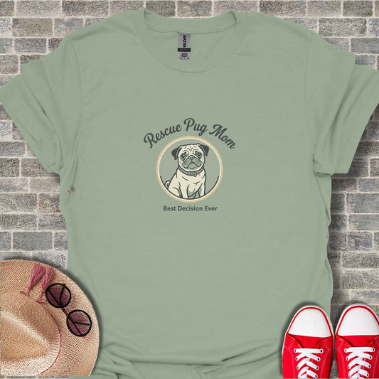 Rescue Pug Mom Best Decision Ever Graphic T-shirt