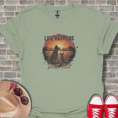 Life Happens Dogs Help Graphic T-Shirt