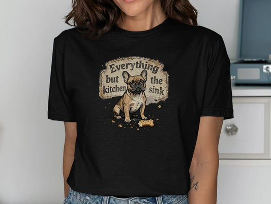 Everything but the kitchen the sink t-shirt