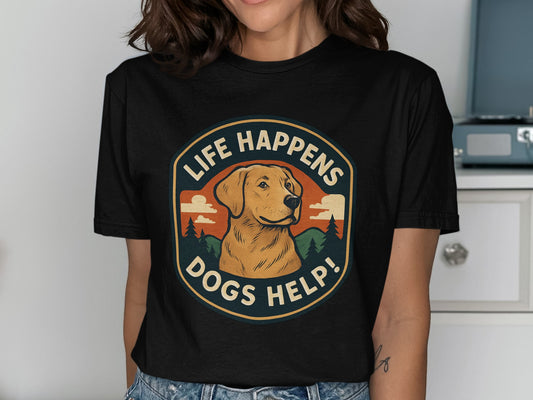 Life Happens Dogs Help Graphic T-shirt product