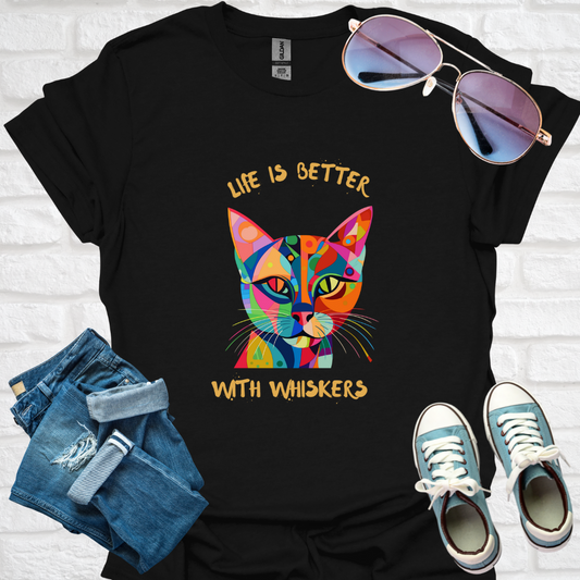 Cat Lover T-Shirt, Life is Better with Whiskers, Colorful Graphic Tee, Gift for Cat Owners, Cute Animal Top