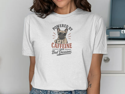 French bulldog wearing sunglasses holds coffee cup, "Powered by Caffeine and Bad Decisions" text.