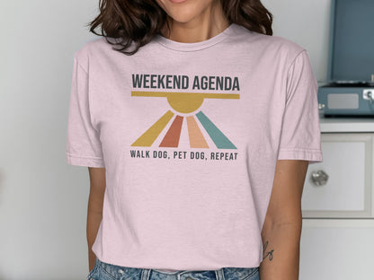 Weekend Agenda Walk Dog Pet Dog Repeat Shirt