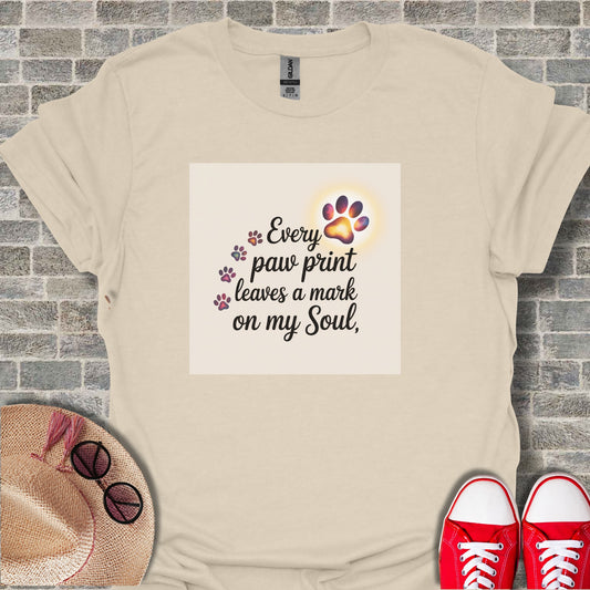 Every Paw Print Leaves a Mark on My Soul T-Shirt