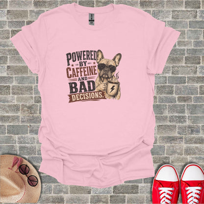 Pink t-shirt with French bulldog graphic: "Powered by caffeine and bad decisions".