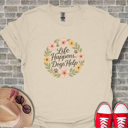 Life Happens Dogs Help Floral Graphic T-shirt