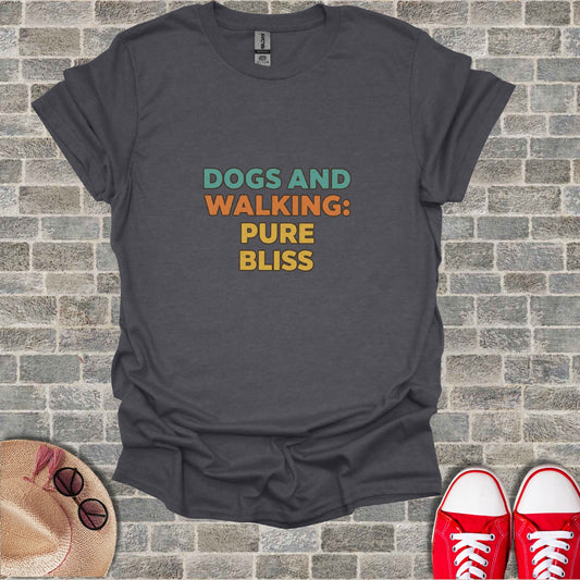 Dark gray t-shirt with "DOGS AND WALKING: PURE BLISS" text.
