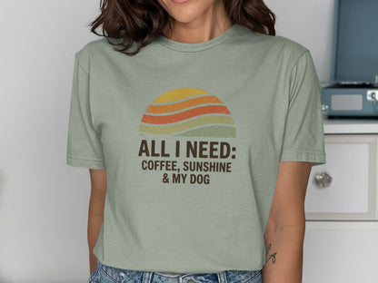 All I Need Coffee Sunshine and My Dog T-shirt