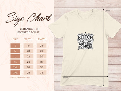 Gildan 64000 size chart for softstyle t-shirt with "A stitch in time gathers no moss" graphic.
