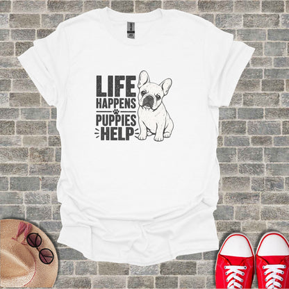 White t-shirt with "LIFE HAPPENS PUPPIES HELP" text and a French Bulldog illustration.