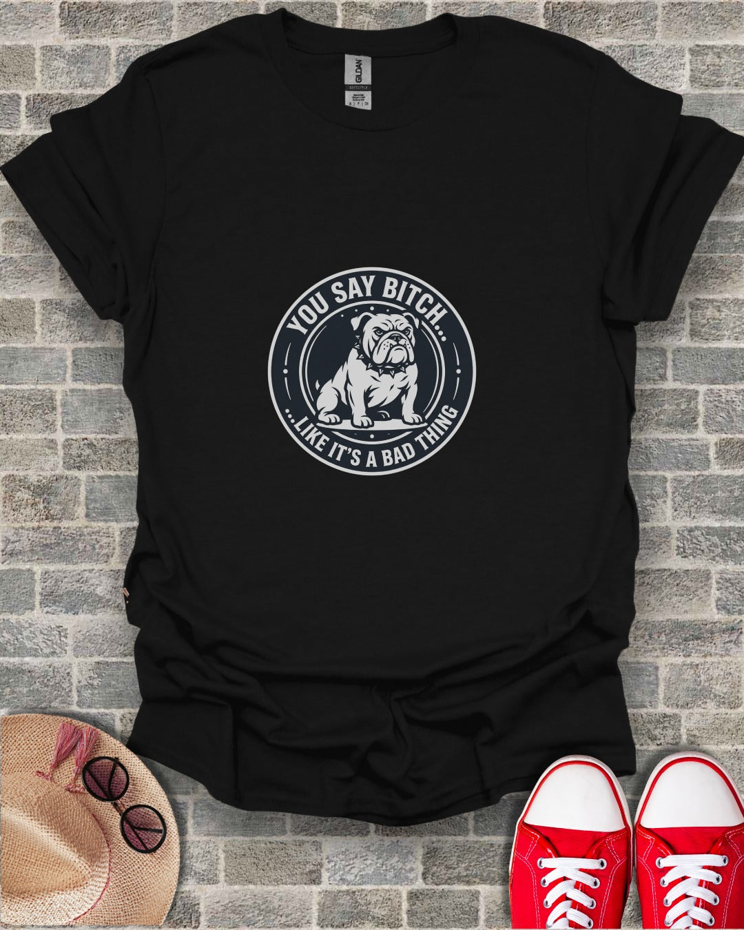 Black t-shirt with bulldog graphic and "You Say Bitch, Like It's a Bad Thing" text.