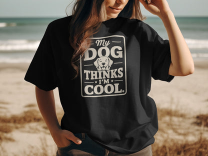 Black t-shirt with "My Dog Thinks I'm Cool" text and dog graphic.