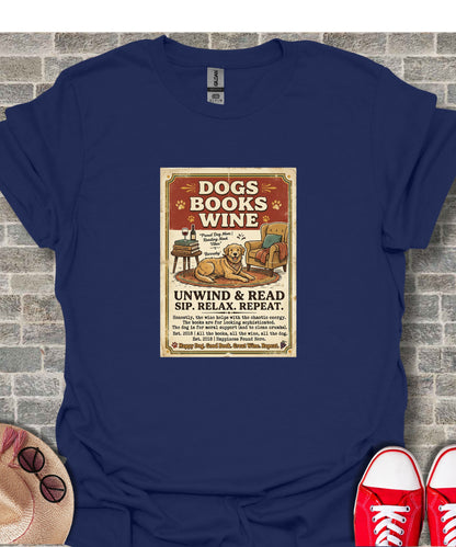 T-shirt with a sign that says "Dogs, Books, Wine" and humorous text about relaxing.