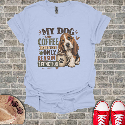 Basset Hound with coffee mug, text reads "My Dog and Coffee are the only reason I function."