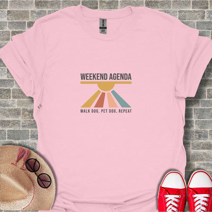 Weekend Agenda Walk Dog Pet Dog Repeat T-shirt