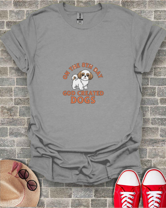 On The 8th Day God Created Dogs T-shirt